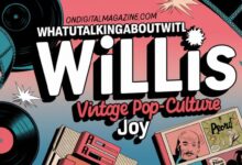 whatutalkingboutwillis com: A Hub for Enthusiasts and Curiosity Seekers